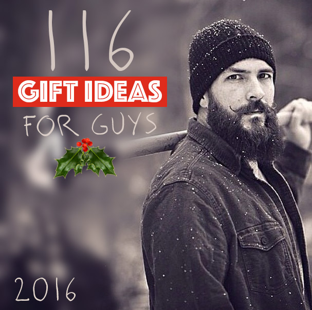 116 Christmas Gift Ideas for Guys 2016